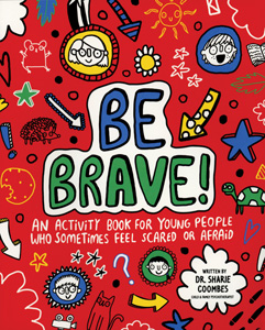 BE BRAVE!